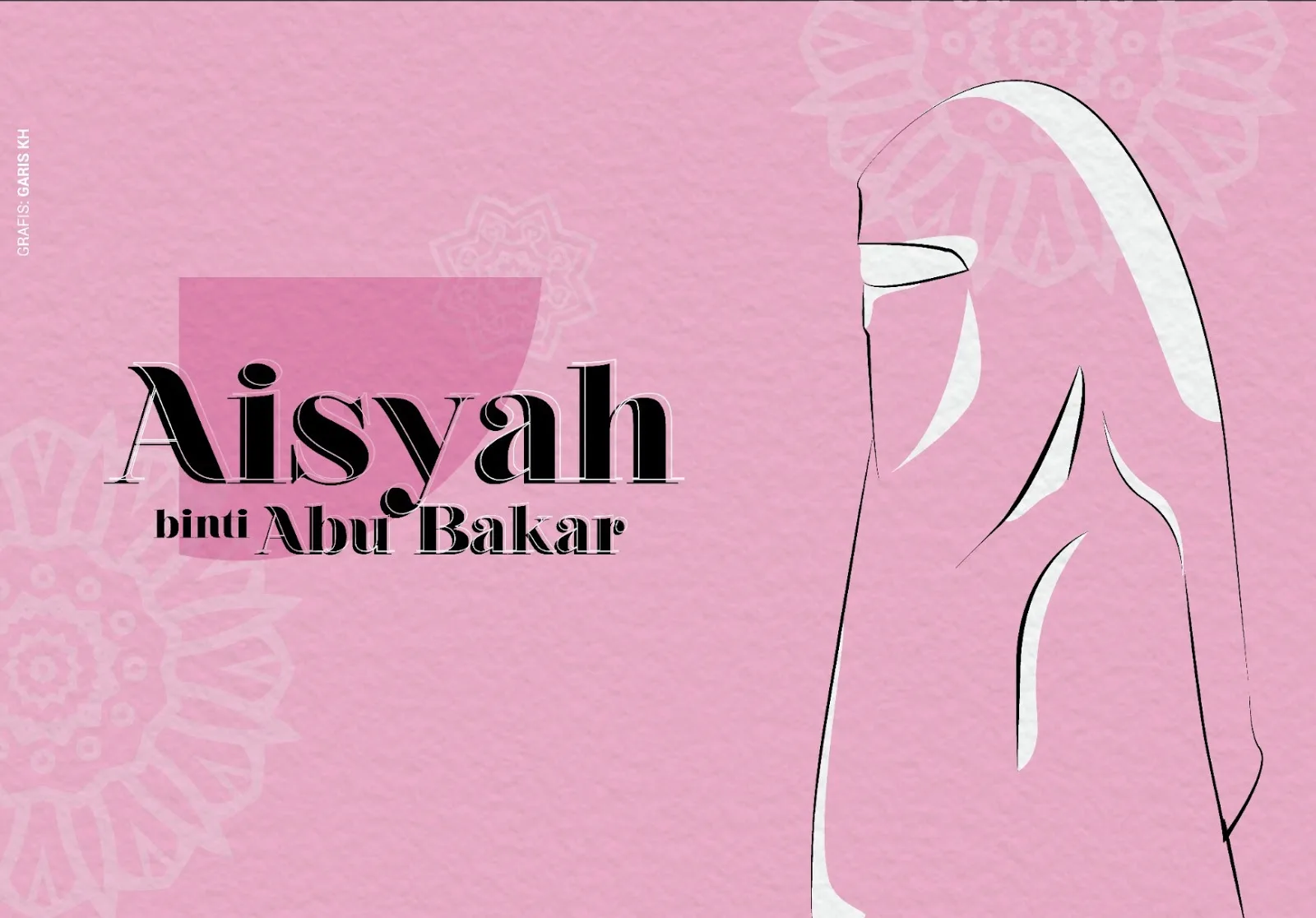 Aisyah, Wajah Perempuan Gambaran Peradaban Islam